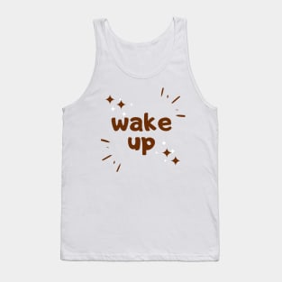 wake up good morning quote Tank Top